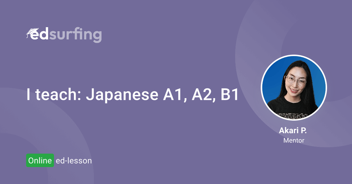I teach Japanese A1, A2, B1 edsurfing