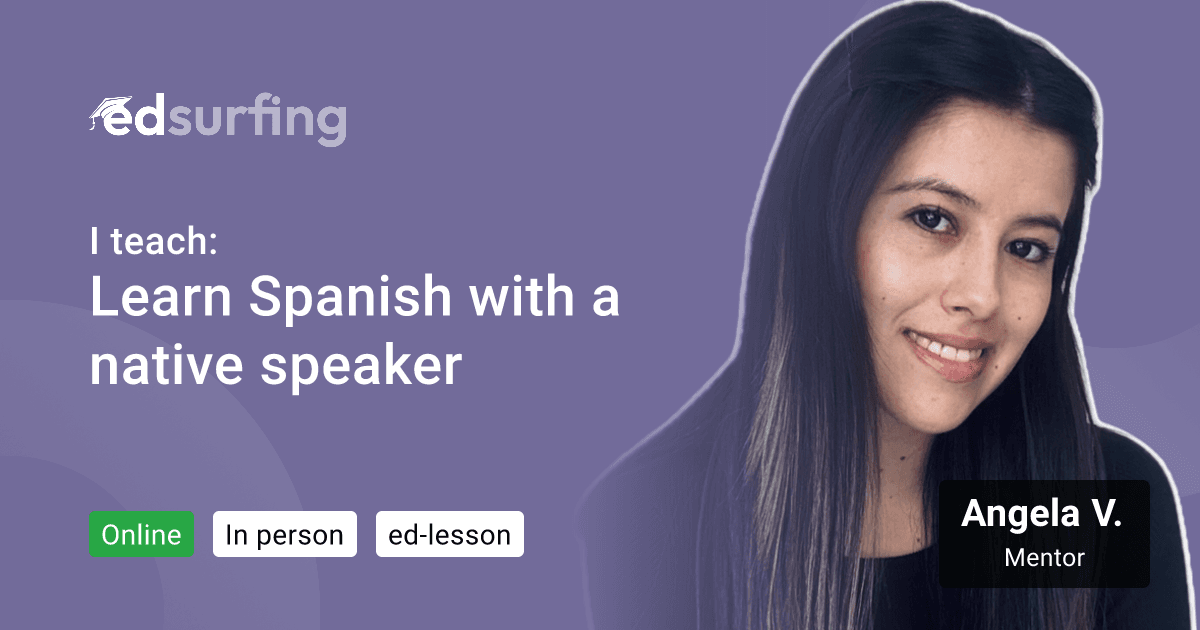 Learn Learn Spanish with a native speaker with Angela V. - edsurfing