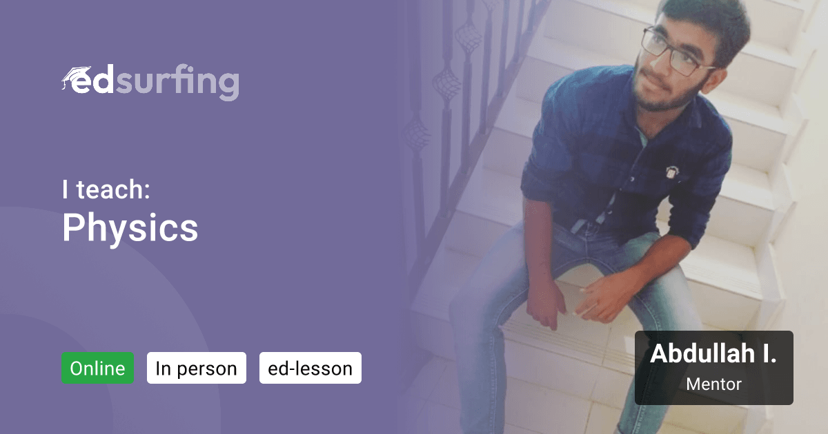 Learn Physics with Abdullah I. - edsurfing